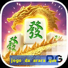 jogo da arara que ganha dinheiro